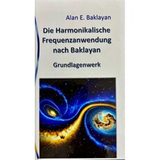 Die Harmonische Frequenzanwendung nach Baklayan - Grundlagenwerk