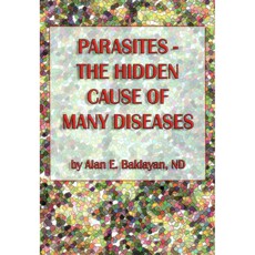 Parasites - The hidden cause of many diseases
